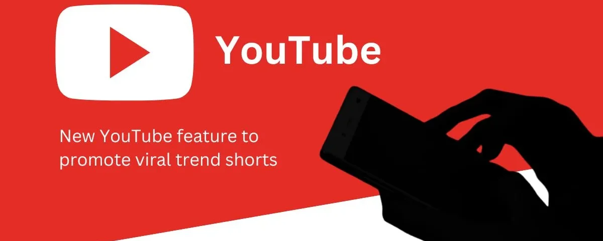 New YouTube Feature to Promote Viral Trend Shorts