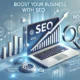 What are The Benefits of SEO for Your Business?