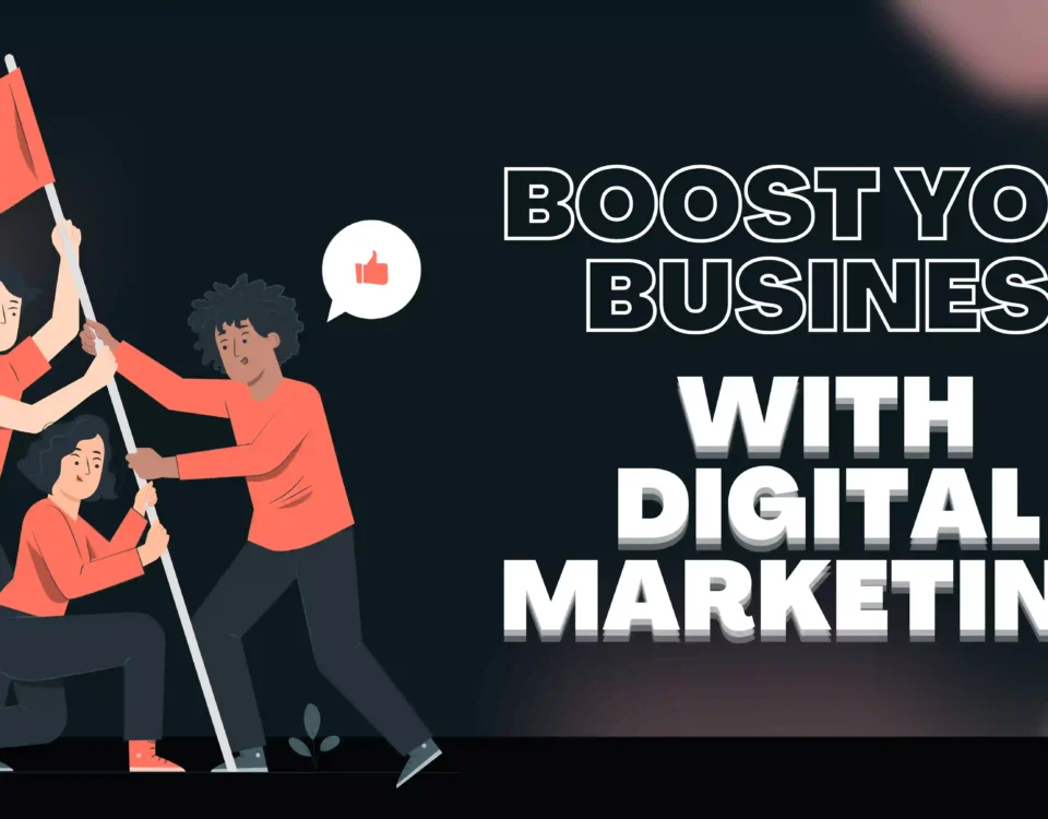 Boost Your Business with Digital Marketing