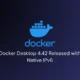 Docker Desktop 4.42 Released with Native IPv6