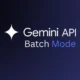 Gemini API's Batch Mode