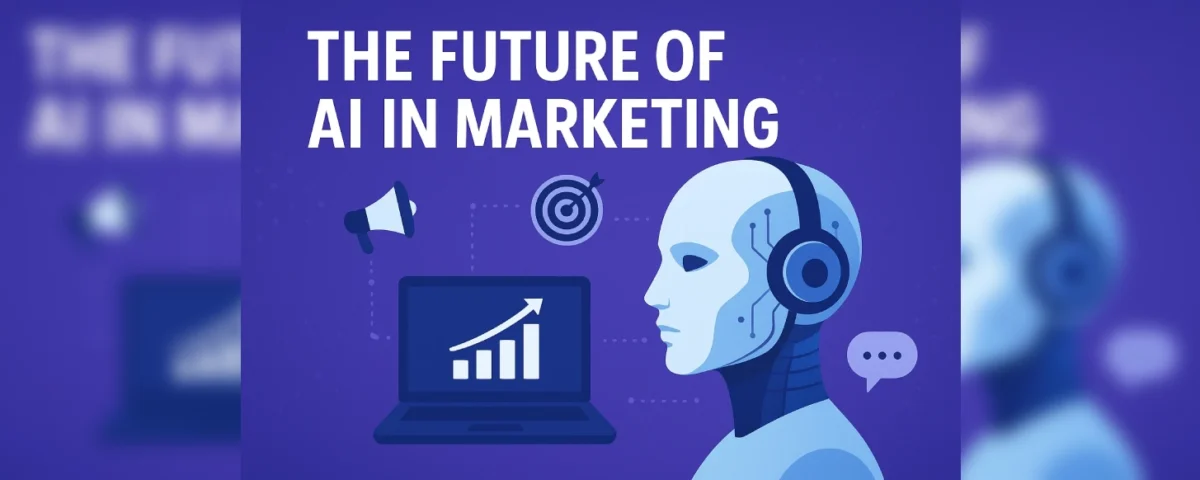 The Future of AI in Marketing